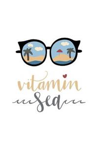 Vitamin Sea: 150 Lined Journal Pages Planner Diary Notebook with Ocean Beach Quote and Sunglasses Tropical Scene on the Cover
