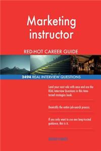 Marketing instructor RED-HOT Career Guide; 2494 REAL Interview Questions