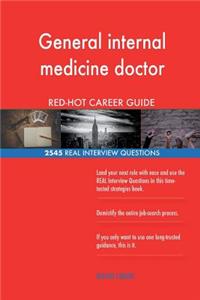 General internal medicine doctor RED-HOT Career; 2545 REAL Interview Questions