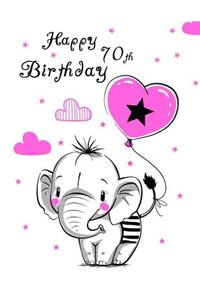 Happy 70th Birthday: Notebook, Personal Journal, or Diary, 105 Lined Pages to Write In, Cute Elephant and Pink Heart Balloon Themed Book, Sweet Birthday Gifts for 70 Year Old Women, Daughter, Girlfriend, Sister, Wife, Mom, Grandma, Best Friend, Co-