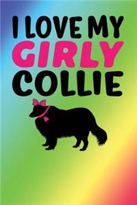 I Love My Girly Collie