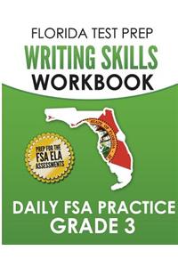 FLORIDA TEST PREP Writing Skills Workbook Daily FSA Practice Grade 3