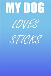 My Dog Loves Sticks
