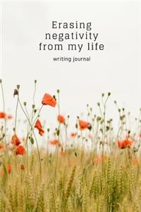 Erasing Negativity from My Life: Writing Journal