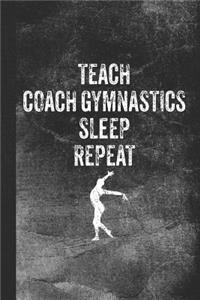 Teach Coach Gymnastics Sleep Repeat