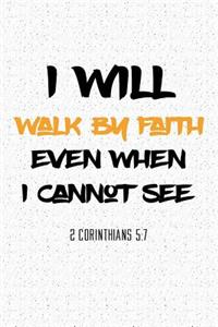 I Will Walk by Faith Even When I Cannot See