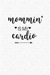 Mommin' Is My Cardio