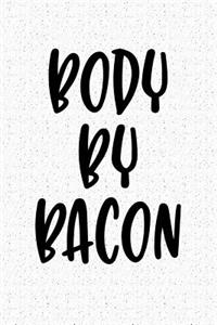 Body by Bacon