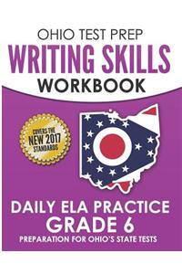 OHIO TEST PREP Writing Skills Workbook Daily ELA Practice Grade 6