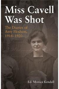 Miss Cavell Was Shot