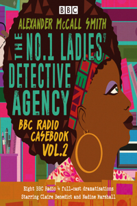 No.1 Ladies Detective Agency: BBC Radio Casebook Vol. 2