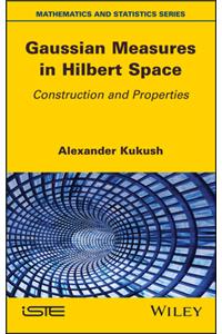 Gaussian Measures in Hilbert Space