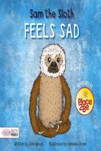 Sam the Sloth Feels Sad