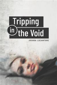 Tripping in the Void