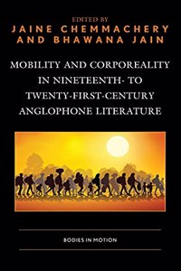 Mobility and Corporeality in Nineteenth- to Twenty-First-Century Anglophone Literature