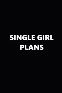 2019 Daily Planner Funny Theme Single Girl Plans Black White 384 Pages