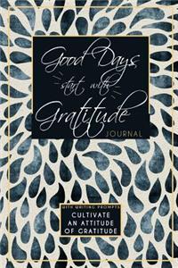 Good Days Start with Gratitude Journal with Writing Prompts