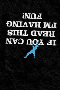 If You Can Read This I'm Having Fun