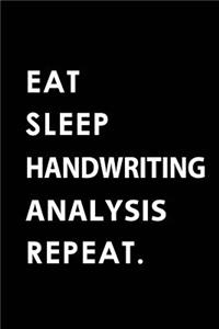 Eat Sleep Handwriting Analysis Repeat: Blank Lined 6x9 Handwriting Analysis Passion and Hobby Journal/Notebooks as Gift for the Ones Who Eat, Sleep and Live It Forever.