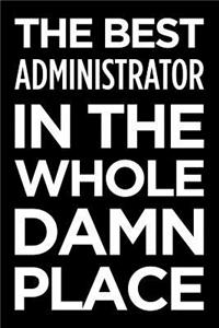 The Best Administrator in the Whole Damn Place