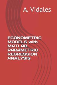 Econometric Models with Matlab. Parametric Regression Analysis