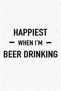 Happiest When I'm Beer Drinking