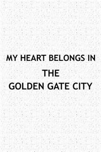 My Heart Belongs in the Golden Gate City