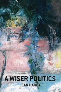 Wiser Politics, A – Psyche, Polis, Cosmos