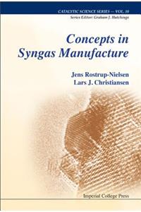 Concepts in Syngas Manufacture