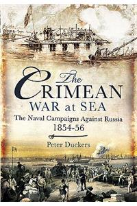 Crimean War at Sea: the Naval Campaigns Against Russia 1854-56