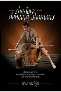 In the Shadow of the Dancing Shamans