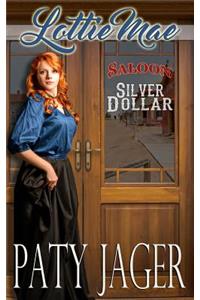 Lottie Mae: Silver Dollar Saloon