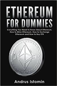 Ethereum for Dummies: Everything You Need to Know About Ethereum