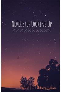 Never Stop Looking Up Journal