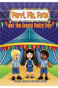 Parri, Pip, Pete and the Oopsy Daisy Day