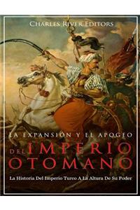 Expansión Y El Apogeo Del Imperio Otomano