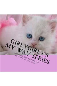 Girly's Girly My Way Series