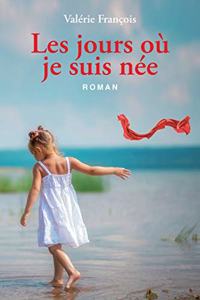 Les Jours Où Je Suis Née