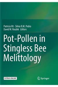 Pot-Pollen in Stingless Bee Melittology