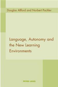 Language, Autonomy and the New Learning Environments