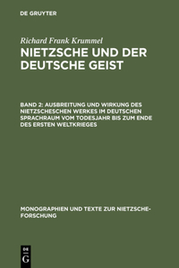 Ausbreitung Und Wirkung Des Nietzscheschen Werkes Im Deutschen Sprachraum Vom Todesjahr Bis Zum Ende Des Ersten Weltkrieges