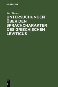 Untersuchungen Über Den Sprachcharakter Des Griechischen Leviticus