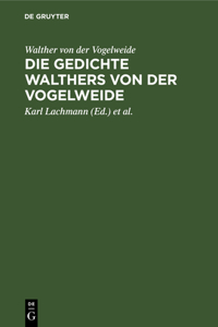 Die Gedichte Walthers Von Der Vogelweide
