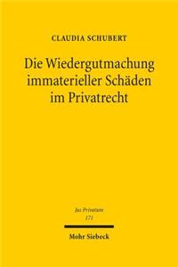 Die Wiedergutmachung Immaterieller Schaden Im Privatrecht