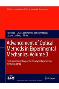 Advancement of Optical Methods in Experimental Mechanics, Volume 3