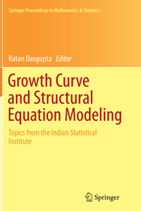 Growth Curve and Structural Equation Modeling: Topics from the Indian Statistical Institute