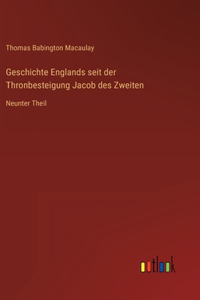 Geschichte Englands seit der Thronbesteigung Jacob des Zweiten