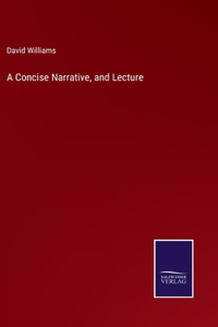 Concise Narrative, and Lecture