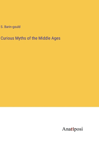 Curious Myths of the Middle Ages