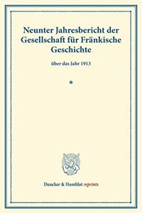 Neunter Jahresbericht Der Gesellschaft Fur Frankische Geschichte